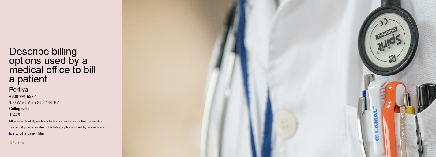 describe billing options used by a medical office to bill a patient